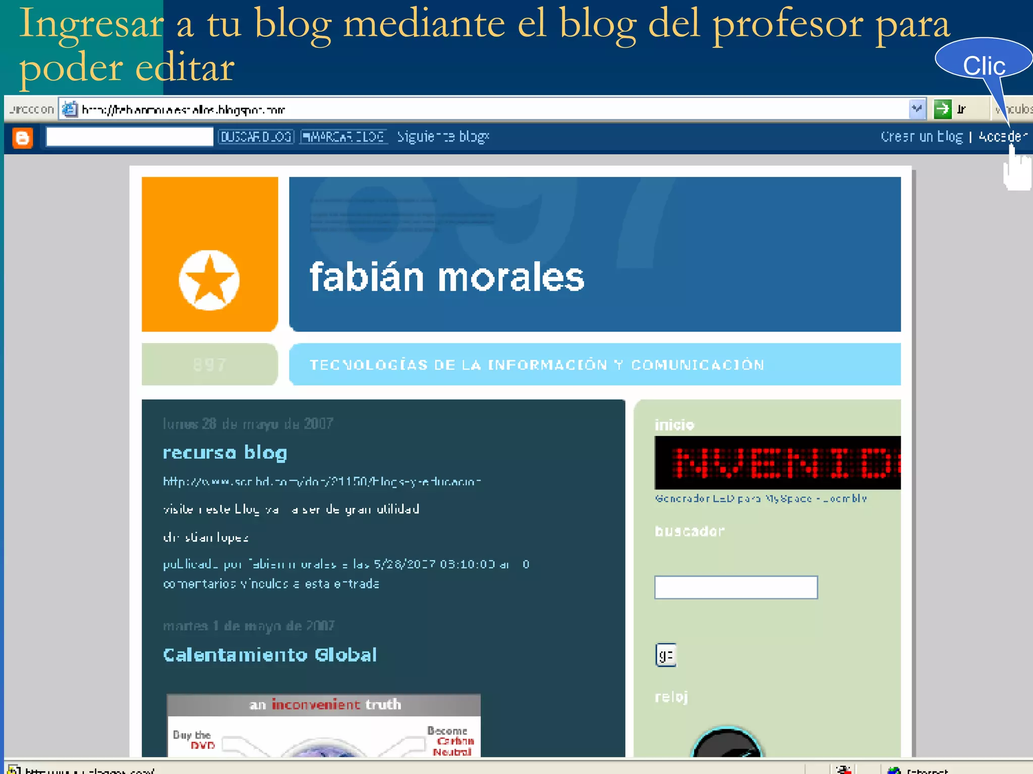Ingresar a tu blog mediante el blog del profesor para poder editar Clic 