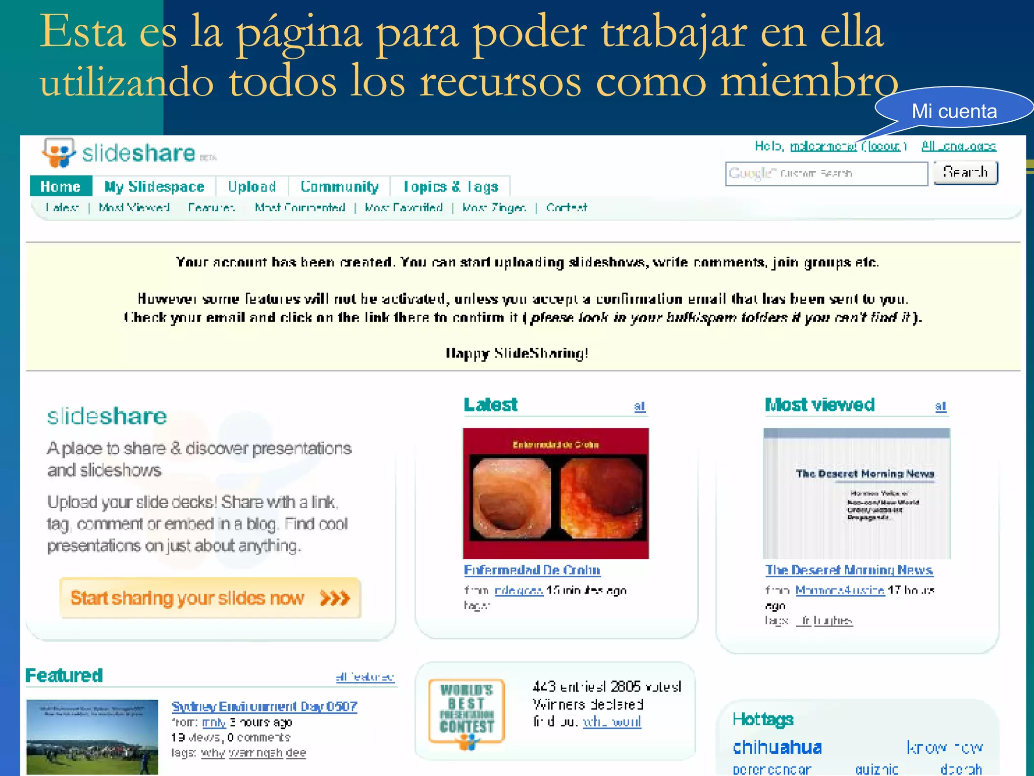 Esta es la página para poder trabajar en ella  utilizando  todos los recursos como miembro Mi cuenta 