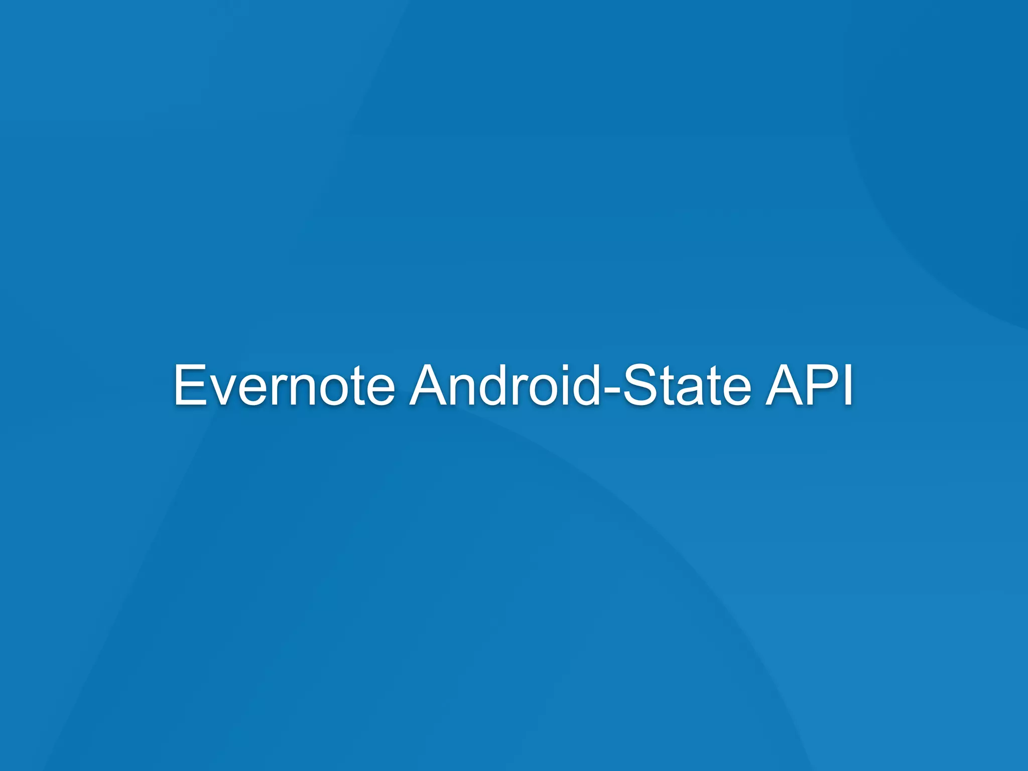 Evernote Android-State API
 
