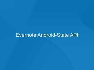 Evernote Android-State API
 