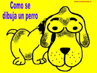 Como se dibuja un perro www.nardonardo.it 