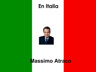 En Italia Massimo Atraco 