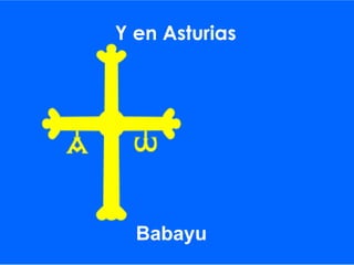 Y en Asturias Babayu 