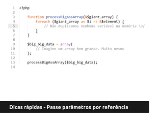 Dicas rápidas - Passe parâmetros por referência
 