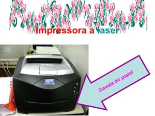 Impressora   a  laser Gaveta do papel 