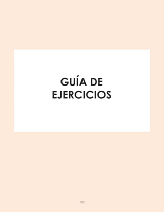 GUÍA DE
EJERCICIOS
102
 