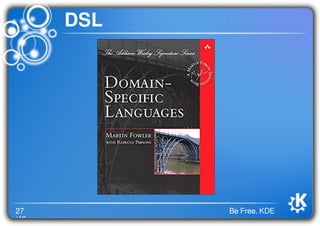 27
/46
Be Free. KDE
DSL
 