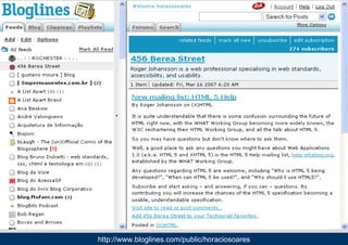 Por que seu  PORTAL  é visitado? http://www.bloglines.com/public/horaciosoares 