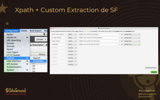 www.siteground.es
#SGwebinar
Xpath + Custom Extraction de SF
@SiteGround_ES
@mjcachon
 