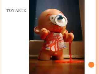 TOY ARTE
 
