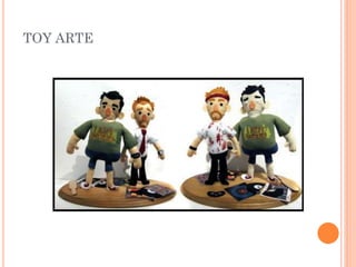 TOY ARTE
 