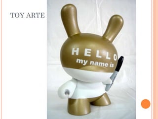 TOY ARTE
 