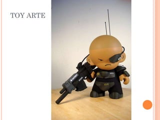 TOY ARTE
 