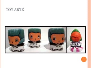 TOY ARTE
 