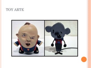 TOY ARTE
 