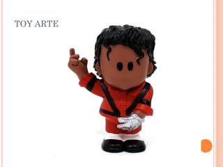 TOY ARTE
 