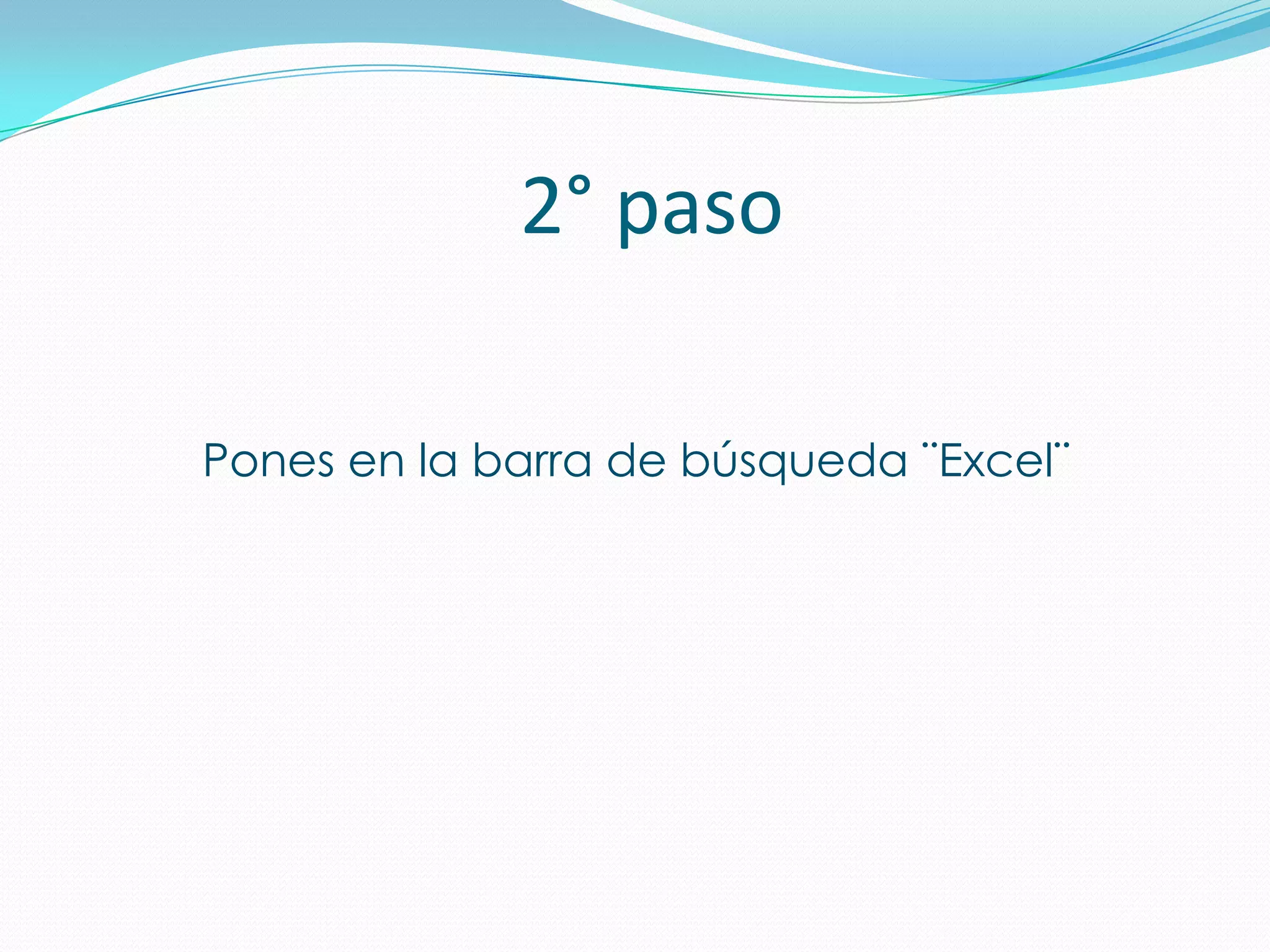                        2° pasoPones en la barra de búsqueda ¨Excel¨
