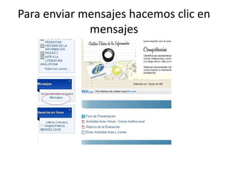 Para enviar mensajes hacemos clic en
             mensajes
 