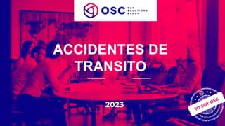 2023
ACCIDENTES DE
TRANSITO
 