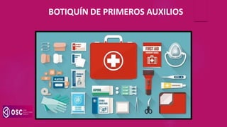 BOTIQUÍN DE PRIMEROS AUXILIOS
 