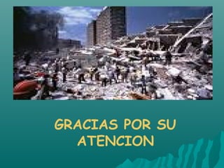 GRACIAS POR SU
  ATENCION
 