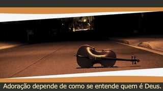 Como adoraremos final