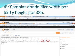 4°: Cambias donde dice width por
650 y height por 386.
 