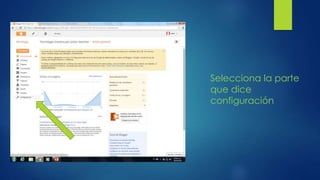 Selecciona la parte
que dice
configuración
 