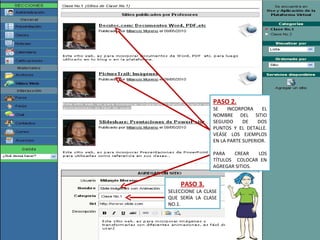 PASO 2. SE INCORPORA EL NOMBRE DEL SITIO SEGUIDO DE DOS PUNTOS Y EL DETALLE. VEÁSE LOS EJEMPLOS EN LA PARTE SUPERIOR. PARA CREAR LOS TÍTULOS  COLOCAR EN AGREGAR SITIOS.  PASO 3. SELECCIONE LA CLASE QUE SERÍA LA CLASE NO.1. 