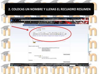 2. COLOCAS UN NOMBRE Y LLENAS EL RECUADRO RESUMEN 