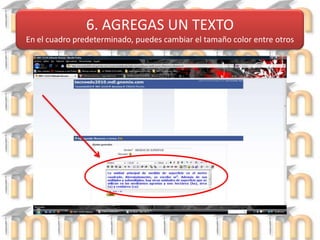 6. AGREGAS UN TEXTOEn el cuadro predeterminado, puedes cambiar el tamaño color entre otros 