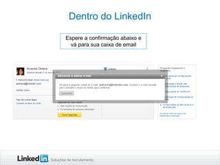Dentro do LinkedIn
Espere a confirmação abaixo e
vá para sua caixa de email

Soluções de recrutamento

 