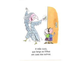 Como é a minha mãe...