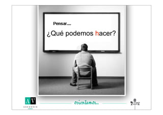 ¿Qué podemos hacer?
 