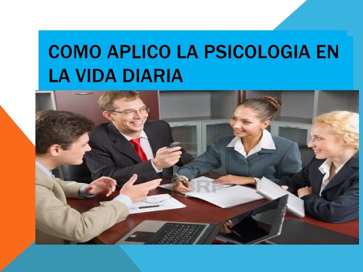 Como Aplicar La Psicologia En La Vida Cotidiana