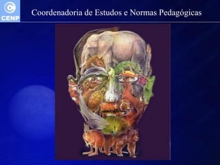 Coordenadoria de Estudos e Normas Pedagógicas 
 
