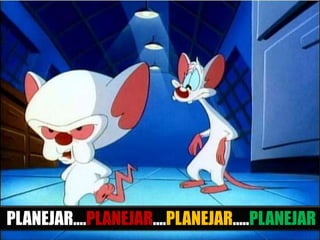 PLANEJAR....PLANEJAR....PLANEJAR.....PLANEJAR
 