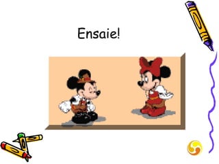 Ensaie! 
