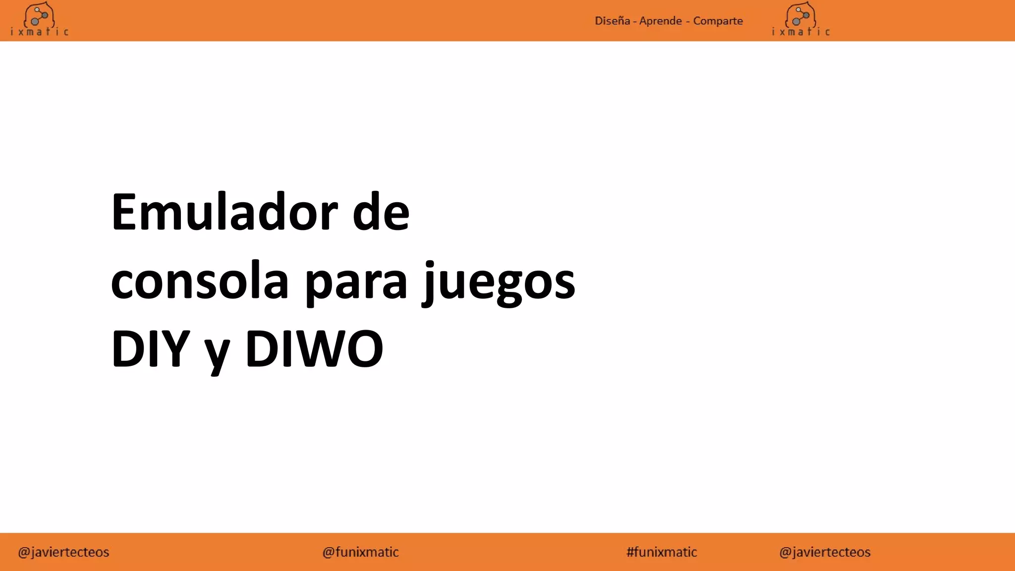 Emulador de
consola para juegos
DIY y DIWO
 