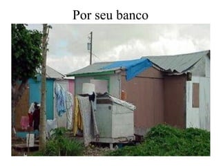 Por seu banco