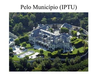 Pelo Município (IPTU)