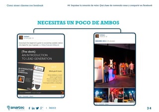 3 4
#4 Impulsar la creación de valor: Qué clase de contenido crear y compartir en FacebookComo atraer clientes con facebook
I ÍNDICE
marketing digital
NECESITAS UN POCO DE AMBOS
 