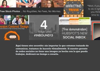 4 4
#4 Impulsar la creación de valor: Qué clase de contenido crear y compartir en FacebookComo atraer clientes con facebook
I ÍNDICE
marketing digital
Aquí tienes otro secretito: sin importar lo que estemos tratando de
comunicar, tratamos de hacerlo visualmente. Si nuestro gerente
de redes sociales no tiene una imagen ya hecha con la que pueda
trabajar, dedicará un tiempo a crearla.
 