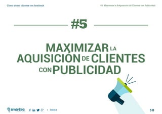 5 0
#5 Maximizar la Adquisición de Clientes con PublicidadComo atraer clientes con facebook
I ÍNDICE
marketing digital
maximizarla
aquisición clientesDE
publicidadcon
#5
 
