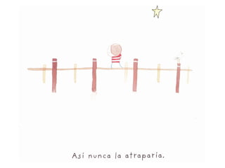 Cómo atrapar una estrella