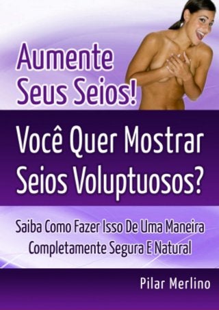 www.ComoAumentarSeuBusto.com Página 1
Como Aumentar Seu Busto
 