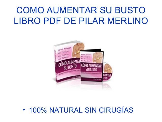 Como Aumentar Su Busto Pilar Merlino