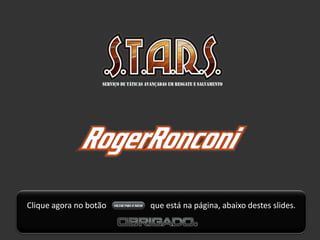 Clique agora no botão   que está na página, abaixo destes slides.
 