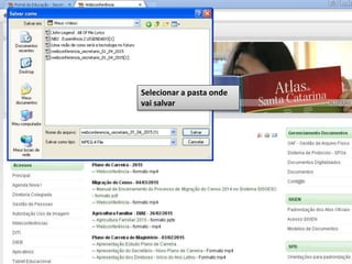 Selecionar a pasta onde
vai salvar
 