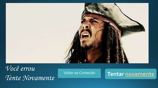 Você errou
Tente Novamente
Voltar ao Conteúdo Tentar novamente
 